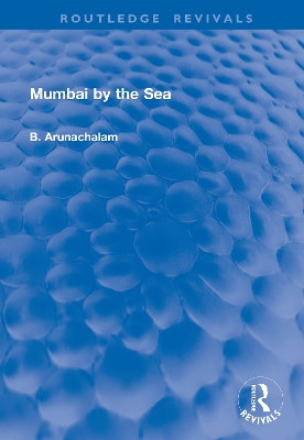 Mumbai by the Sea B. Arunachalam 9781041206699