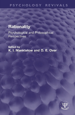 Rationality: Psychological and Philosophical Perspectives K. I. Manktelow 9781041230663