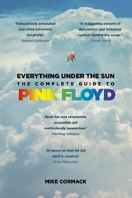 Everything Under the Sun: The Complete Guide to Pink Floyd Mike Cormack 9781837051397