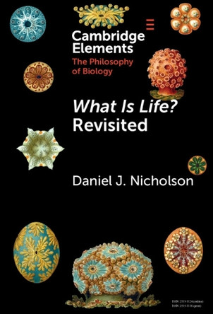 What Is Life? Revisited by Daniel J. Nicholson 9781009578912