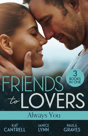 Friends To Lovers: Always You: An Heir for the Billionaire (Dynasties: The Newports) / Friend, Fling, Forever? / Fugitive Bride by Kat Cantrell 9780263324884
