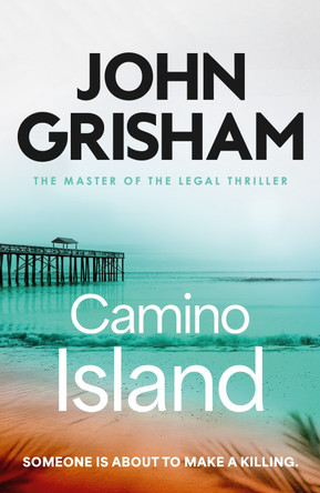 Camino Island: The sizzling crime thriller from the number 1 Sunday Times bestselling author by John Grisham 9781399740418