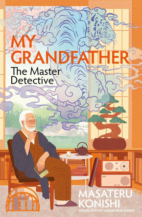 My Grandfather, the Master Detective by Masateru Konishi 9781035037681
