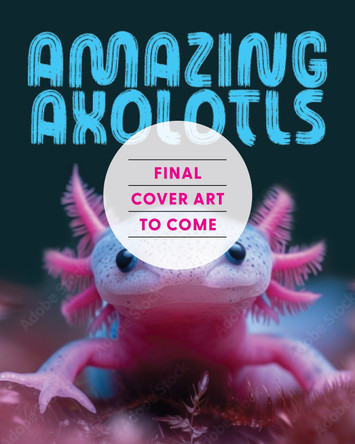Amazing Axolotls: An Activity Book for Kids with Coloring, Mazes, Crosswords, and More by Little Bigfoot 9781632176301