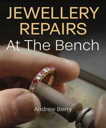 Jewellery Repairs At The Bench Andrew Berry 9780719846410