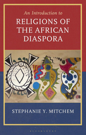 Introduction to Religions of the African Diaspora Stephanie Y. Mitchem 9798881806736