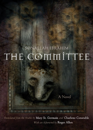 The Committee: A Novel Sonallah Ibrahim 9780815612179