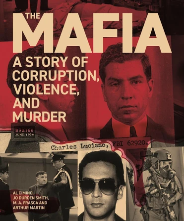 The Mafia: A Story of Corruption, Violence and Murder Al Cimino 9781398861947