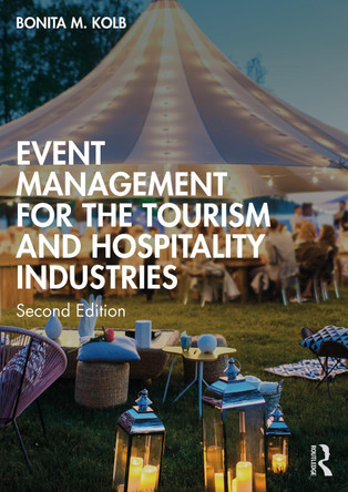Event Management for the Tourism and Hospitality Industries Bonita M. Kolb 9781041107965