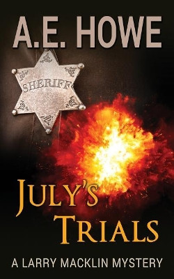 July's Trials by A E Howe 9780999796818