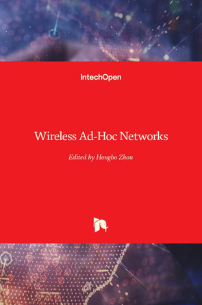 Wireless Ad-Hoc Networks by Hongbo Zhou 9789535108962