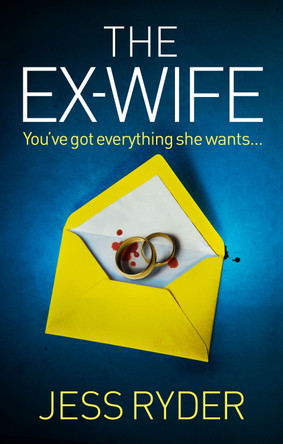 The Ex-Wife: A nail-biting, gripping psychological thriller by Jess Ryder 9781836184546
