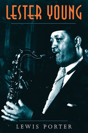 Lester Young by Lewis Porter 9780472089222