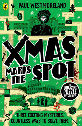 X-Mas Marks the Spot: The Interactive Puzzle Mysteries by Paul Westmoreland 9780241794029