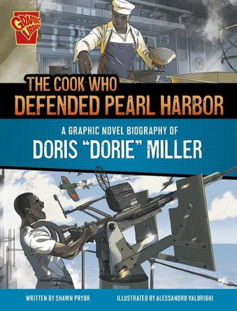 The Cook Who Defended Pearl Harbor: A Graphic Novel Biography of Doris Dorie Miller by Shawn Pryor 9781669083276