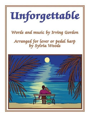 Unforgettable: Arranged for Lever or Pedal Harp by Irving Gordon 9780936661827