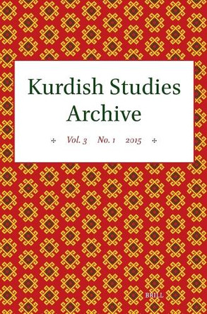 Kurdish Studies Archive: Vol. 3 No. 1 2015 by Martin van Bruinessen 9789004706569