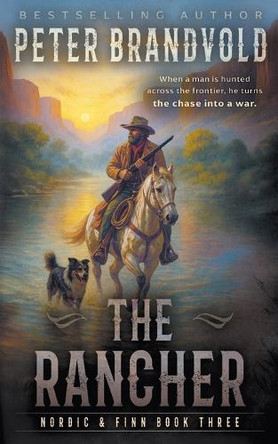 The Rancher: A Classic Western Series by Peter Brandvold 9798895672556