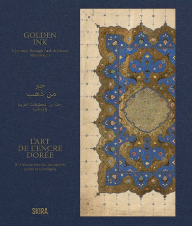 Golden Ink: A Journey Through Arab & Islamic Manuscript Doaa Nounou 9788857254746