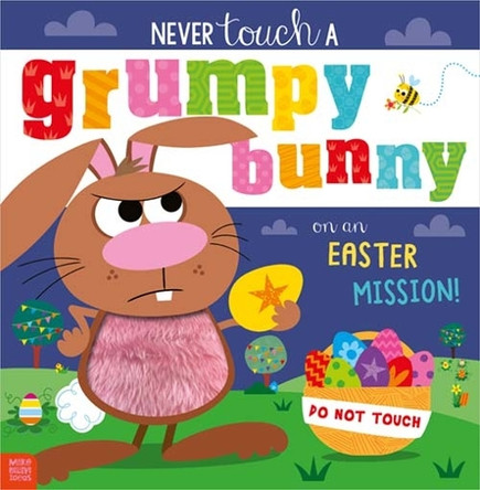 Never Touch a Grumpy Bunny . . . on an Easter Mission! Alexandra Robinson 9781836429333