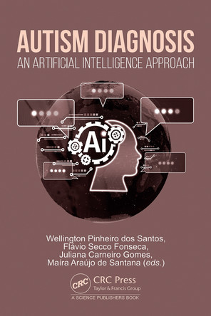 Autism Diagnosis: An Artificial Intelligence Approach Wellington Pinheiro dos Santos 9781032851204