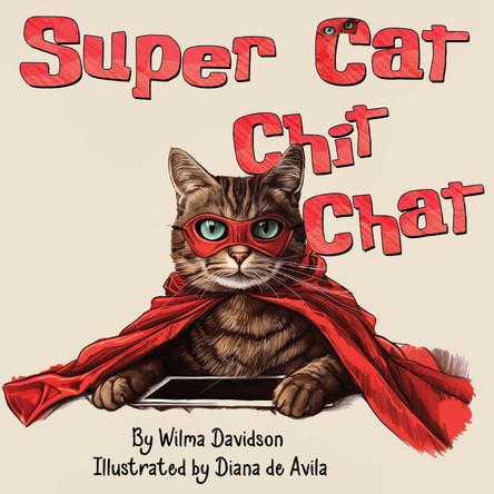 Super Cat Chit Chat Wilma Davidson and Diana de Avila 9781787886599