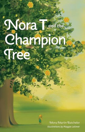 Nora T and the Champion Tree Mona Martin Batchelor 9798895271179
