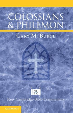 Colossians and Philemon Gary M. Burge 9781108492508