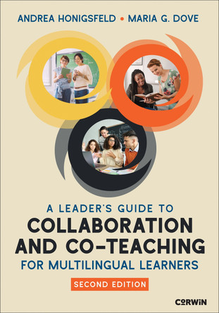 A Leader′s Guide to Collaboration and Co-Teaching for Multilingual Learners Andrea Honigsfeld 9781071932193