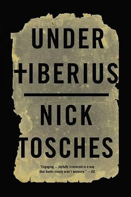 Under Tiberius by Nick Tosches 9780316405645