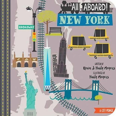 All Aboard! New York: A City Primer by Haily Meyers 9781423640745