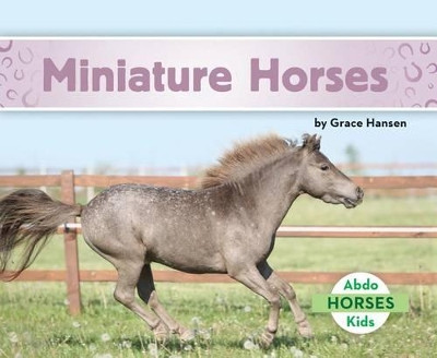 Miniature Horses by Grace Hansen 9781680809282