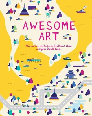 Awesome Art: The Next 20 Works Everyone Should Know by Sara Siew 9789811129278