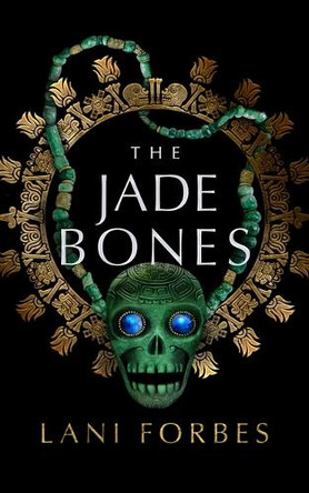 The Jade Bones by Lani Forbes 9798200809868