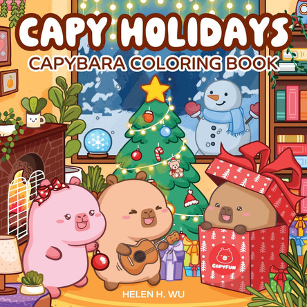 Capy Holidays: Capybara Coloring Book by Helen H. Wu 9781953458926