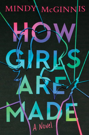 How Girls Are Made by Mindy McGinnis 9780063370692