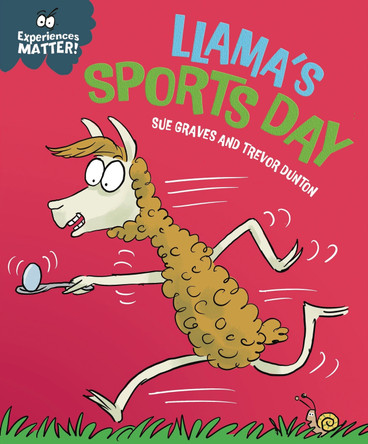 Experiences Matter: Llama's Sports Day by Sue Graves 9781445192260