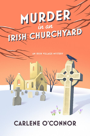 Murder in an Irish Churchyard by Carlene O'Connor 9781496753694