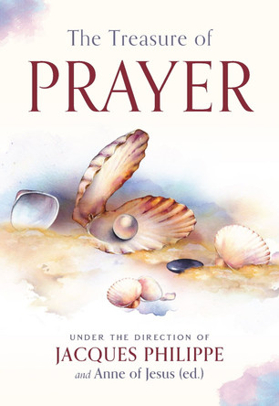 The Treasure of Prayer by Jacques Philippe 9781594175442