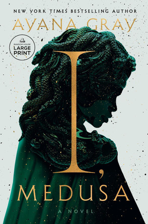 I, Medusa: A Novel by Ayana Gray 9798217169962