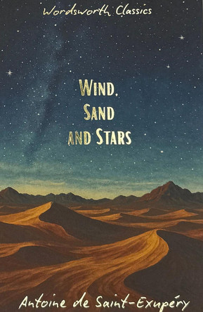 Wind, Sand and Stars by Antoine de Saint-Exupery 9781840229400