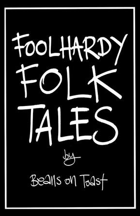 FOOLHARDY FOLK TALES by Beans on Toast 9781916882409