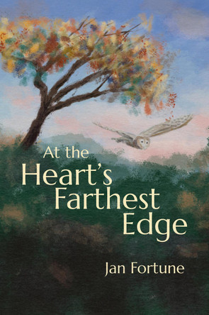 At the Heart’s Farthest Edge Jan Fortune 9781788641937