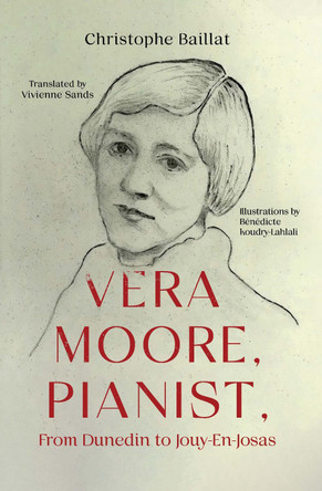 Vera Moore, Pianist, From Dunedin to Jouy-En-Josas Christophe Baillat 9781836710066