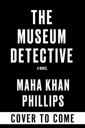 The Museum Detective Maha Khan Phillips 9781641297912