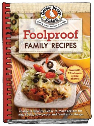Foolproof Family Recipes: Easy-To-Make Recipes for New Cooks, Newlyweds and Families on the Go Gooseberry Patch 9781620936245