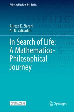In Search of Life: A Mathematico-Philosophical Journey Alireza K. Ziarani 9783032141330