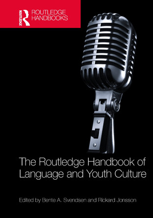 The Routledge Handbook of Language and Youth Culture Bente A. Svendsen 9780367764166