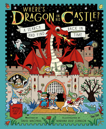Where's Dragon in His Castle?: A Search and Find Back in Time David Macphail 9781917366243