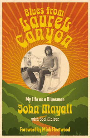 Blues from Laurel Canyon: My Life as a Bluesman 9781917274142
